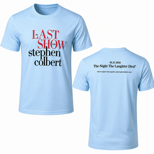 "THE LAST SHOW" with STEPHEN COLBERT Charity T-Shirt